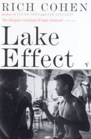 Lake Effect by Rich Cohen