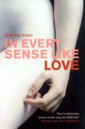 In Every Sense Like Love by Vinci Simona