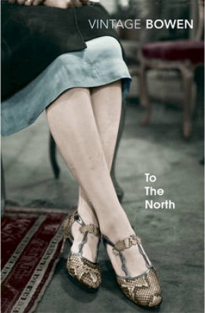 To The North by Bowen, Elizabeth