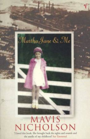 Martha Jane And Me by Mavis Nicholson