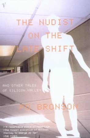 The Nudist On The Lateshift by Po Bronson