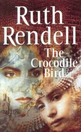 The Crocodile Bird by Ruth Rendell