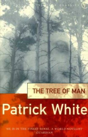 The Tree Of Man by Patrick White