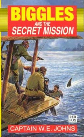 Biggles And The Secret Mission by Captain W E Johns