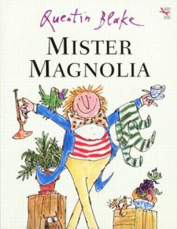 Mister Magnolia by Quentin Blake