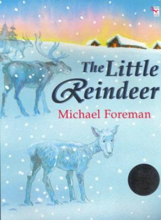 The Little Reindeer by Michael Foreman