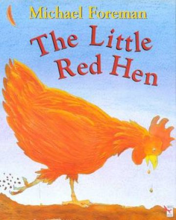 The Little Red Hen by Michael Foreman