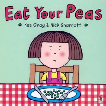 Eat Your Peas by Kes Grey & Nick Sharratt