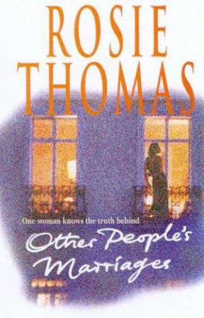Other People's Marriages by Rosie Thomas
