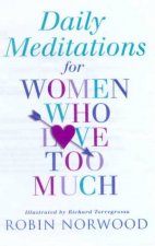 Daily Meditations For Women Who Love Too Much