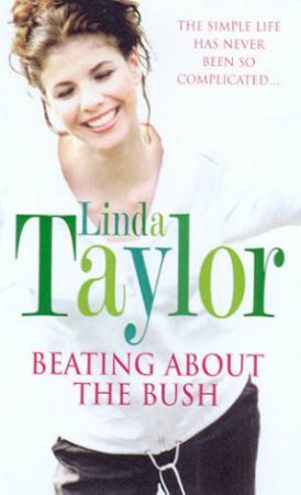 Beating About The Bush by Linda Taylor