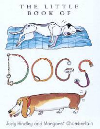 The Little Book Of Dogs by Judy Hindley