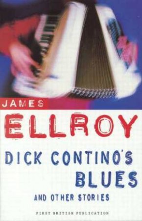 Dick Contino's Blues by James Ellroy