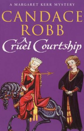 A Cruel Courtship by Candace Robb