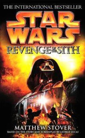Star Wars: Revenge Of The Sith by Matthew Stover