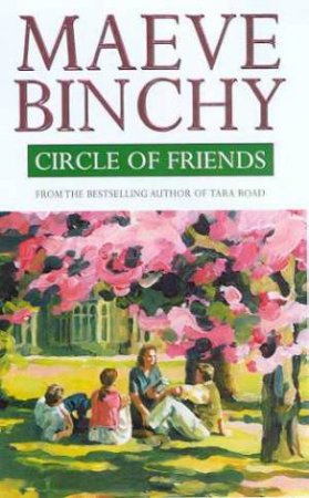 Circle Of Friends by Maeve Binchy