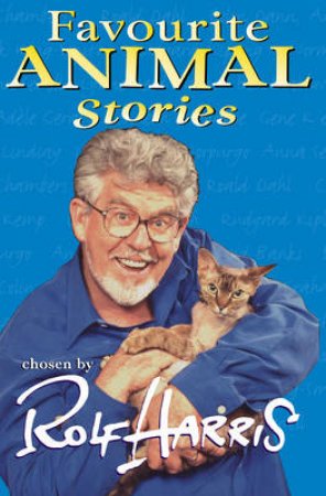 Rolf Harris' Favourite Animal Stories by Various