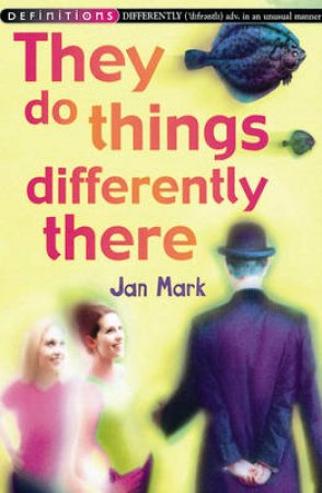 Definitions: They Do Things Differently There by Jan Mark