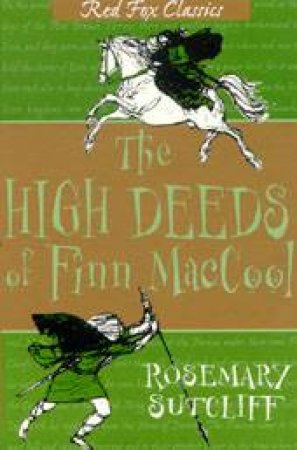 Red Fox Classics: The High Deeds Of Finn Maccool by Rosemary Sutcliff