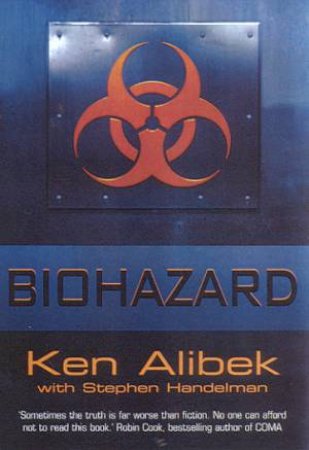 Biohazard by Ken Alibek & Stephen Handelman