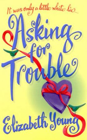 Asking For Trouble by Elizabeth Young
