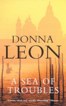A Commissario Brunetti Novel: A Sea Of Troubles by Donna Leon