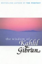 The Wisdom Of Kahlil Gibran