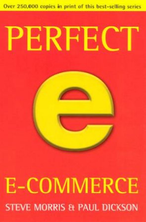 Perfect E-Commerce by Steve Morris & Paul Dickson