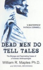 Dead Men Do Tell Tales Cases Of A Forensic Anthropologist