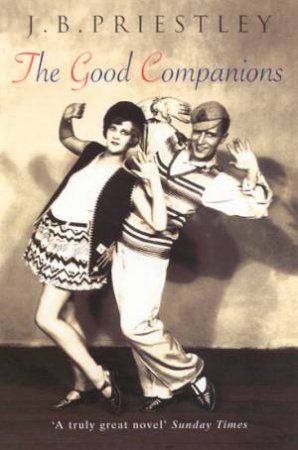 The Good Companions by J B Priestley