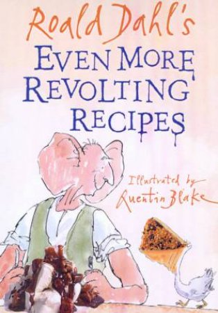 Even More Revolting Recipes by Roald Dahl