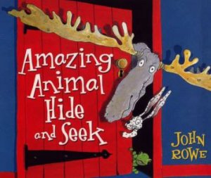 Amazing Animal Hide And Seek by John Rowe