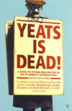 Yeats Is Dead A Mystery By 15 Irish Writers