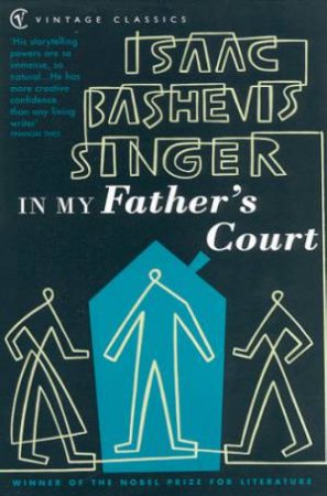 Vintage Classics: In My Father's Court by Isaac Bashevis Singer
