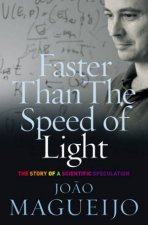 Faster Than The Speed Of Light The Story Of A Scientific Speculation