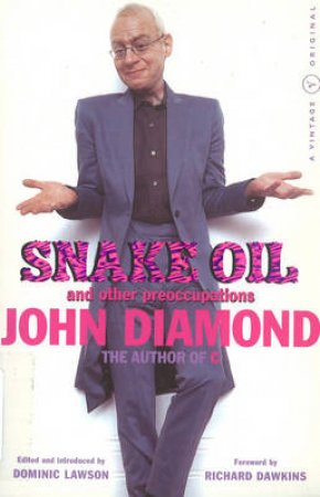 Snake Oil & Other Preoccupations by John Diamond