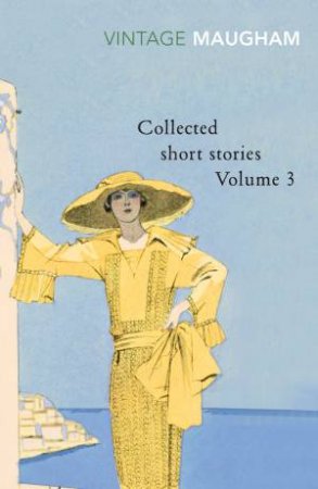 Collected Short Stories, Vol 3 by W Somerset Maugham