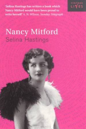 Vintage Lives: Nancy Mitford by Selina Hastings
