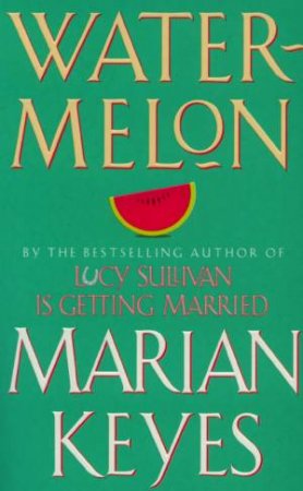 Watermelon by Marian Keyes