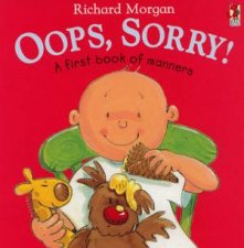 Oops Sorry A First Book Of Manners