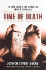 Time Of Death The True Story Of The Search For Deaths Stopwatch