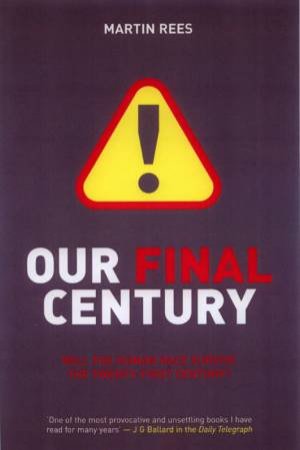 Our Final Century? by Martin Rees
