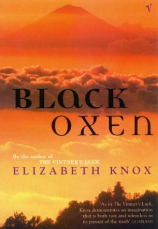 Black Oxen by Elizabeth Knox