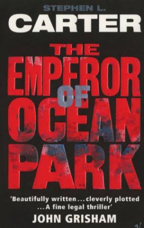 The Emperor Of Ocean Park by Stephen L Carter