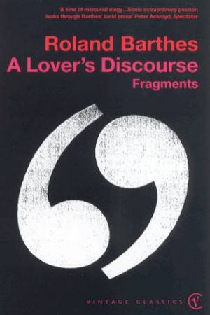 Vintage Classics: A Lover's Discourse: Fragments