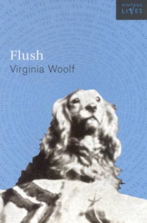 Vintage Lives: Flush by Virginia Woolf