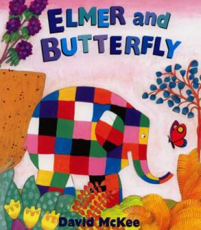 Elmer And The Butterfly by David McKee
