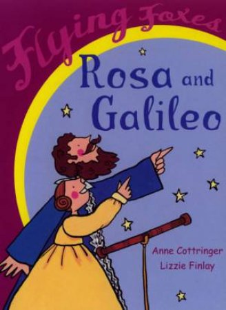 Flying Foxes: Rosa And Galileo by Anne Cottringer