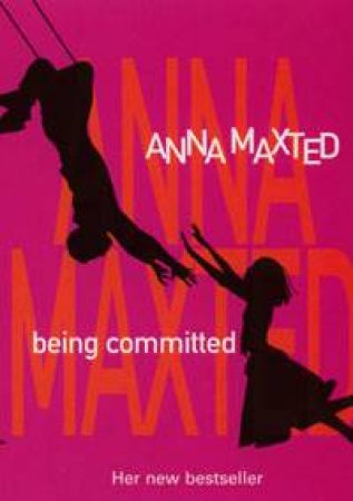 Being Committed by Anna Maxted