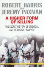 A Higher Form Of Killing The Secret History Of Chemical And Biological Warfare